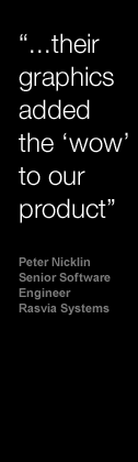 Their graphics added the wow to our product - Peter Nicklin, Senior Software Engineer, Rasvia Systems